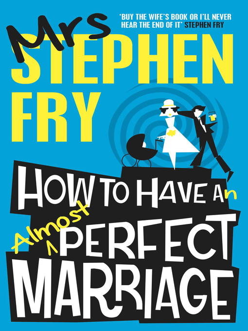 Title details for How to Have an Almost Perfect Marriage by Stephen Fry - Available